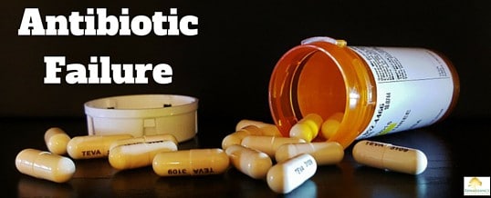 What can you do when antibiotics fail you?